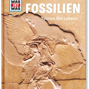 WAS IST WAS Band 69 Fossilien. Spuren des Lebens