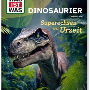 WAS IST WAS Dinosaurier. Superechsen der Urzeit